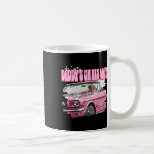 Don't Worry Daddy's On His Way Funny Donald Trump Coffee Mug