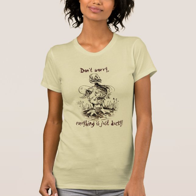Don't worry, everything is just ducky! Tee Shirt (Front)