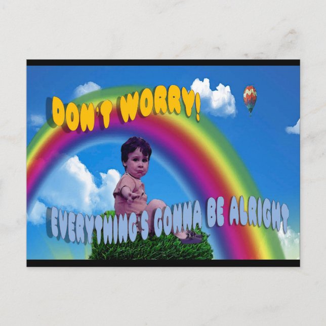 Don't Worry!  Everything's Gonna Be Alright Postcard (Front)