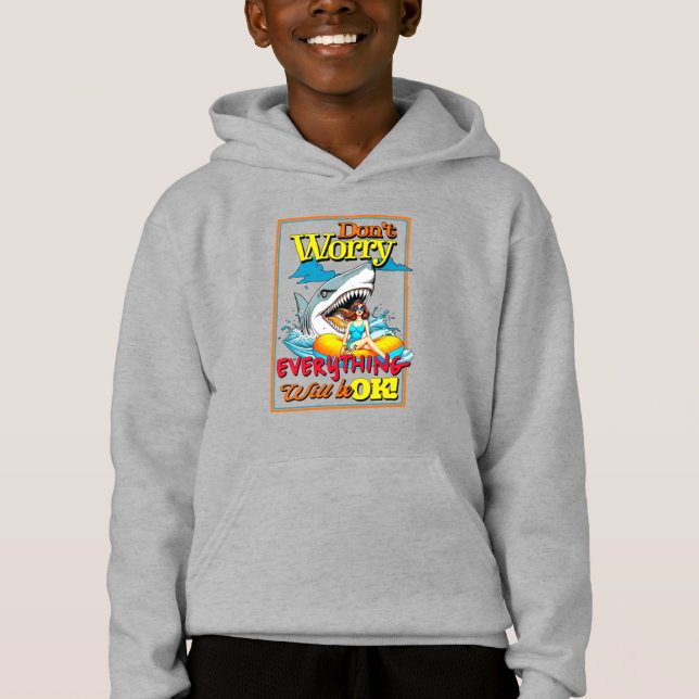 DON'T WORRY EVERYTHINK WILL BE OK! SHARK AND GIRL HOODIE (Front)