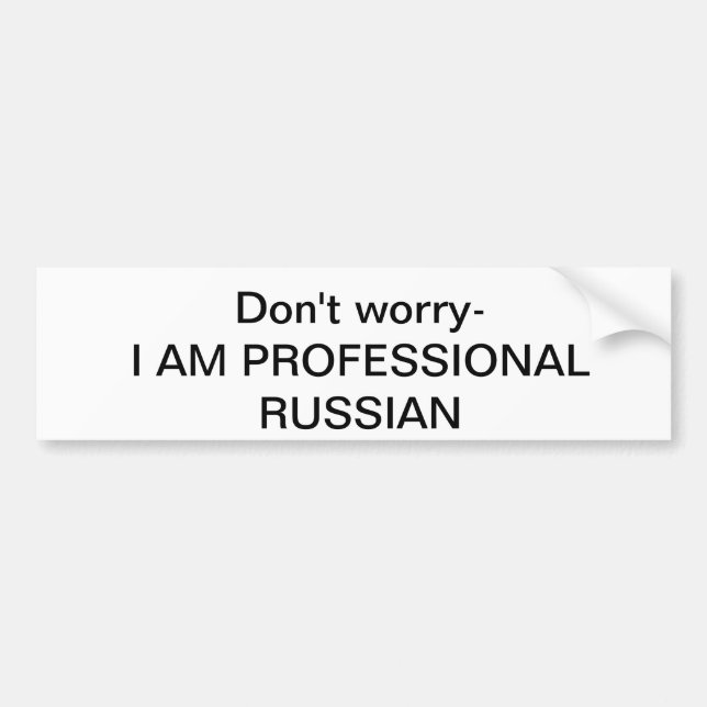 Don't worry I am pro russian bumper sticker (Front)