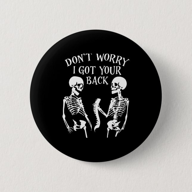Dont Worry I Got Your Back  Button (Front)