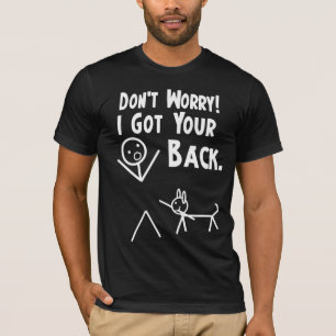 Don't Worry. I Got Your Back! Dog Version T-Shirt