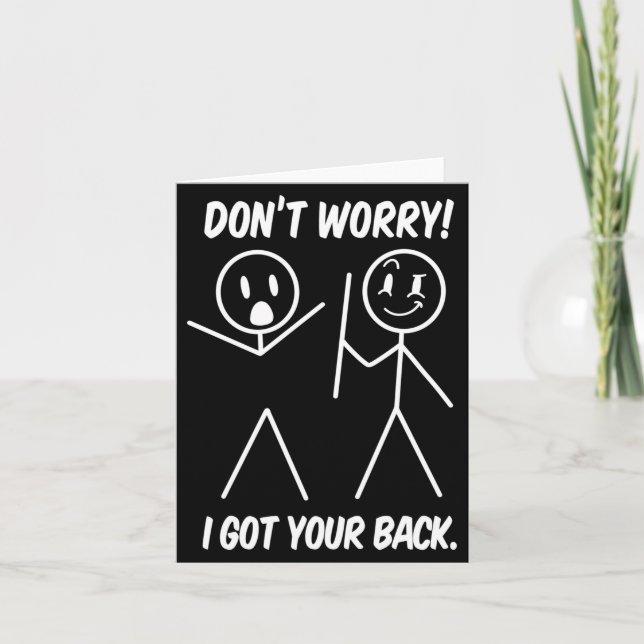 Dont Worry I Got Your Back Funny Stick People Quot Card (Front)