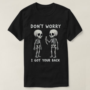 Don't Worry I Got Your Back Skeleton Halloween T-Shirt