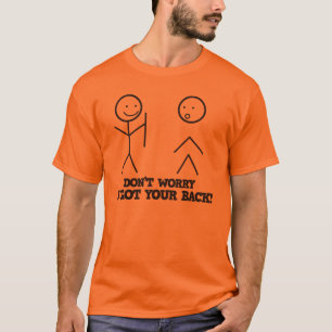 Don't Worry I Got Your Back T-Shirt