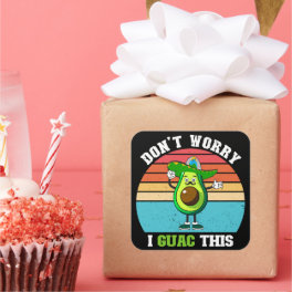 Don't Worry I Guac This Vegetarian Mexican Avocado Square Sticker