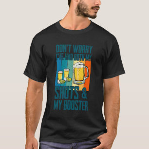 Don't Worry I Had Both My Shots Tequila Beer  Men T-Shirt