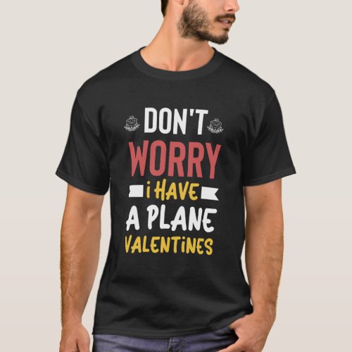 Dont Worry I Have A Plan Valentines Dnd T_Shirt
