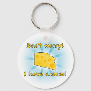 Don't Worry I have Cheese - Gradient Keychain