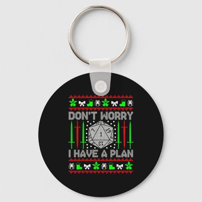 Don't Worry I Have Plan Christmas D20 Ugly Tableto Keychain (Front)
