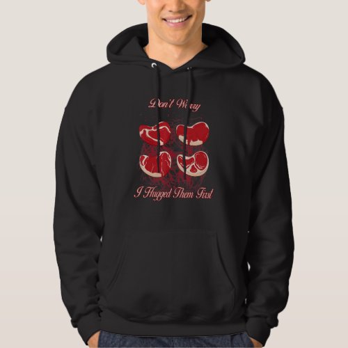 Dont Worry I Hugged It First Chef  Sarcastic Humo Hoodie