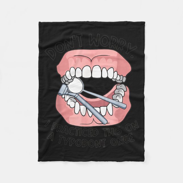 Don't Worry I Practiced This On A Tydont Once Dent Fleece Blanket (Front)