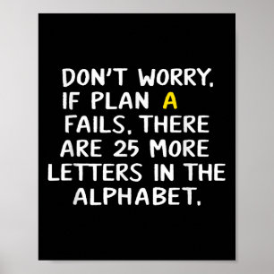 Dont Worry If Plan A Fails Funny Motivational Opti Poster