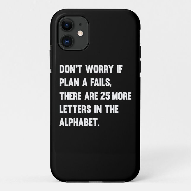 Don't Worry If Plan A Fails.. | Humor Case-Mate iPhone Case (Back)