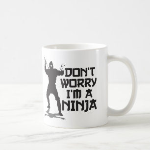 Don't Worry I'm A Ninja Coffee Mug