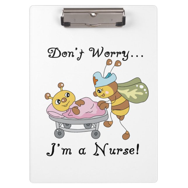 Don't Worry I'm a Nurse Clipboard (Front)