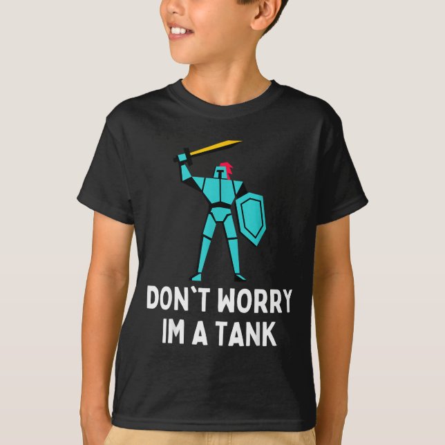 Don't Worry Im A Tank Gaming Mmo Rpg Funny  (Front)