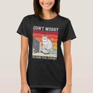 Don't Worry I'm From Tech Support Funny Cat Retro T-Shirt