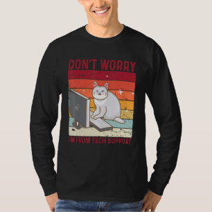 Don't Worry I'm From Tech Support Funny Cat Retro_ T-Shirt