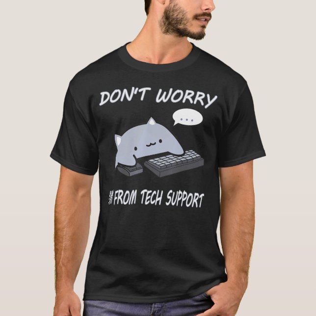 Don't Worry I'm From Tech Support Funny Cat T-Shirt (Front)