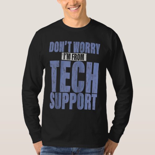 Dont Worry Im From Tech Support Raglan T_Shirt