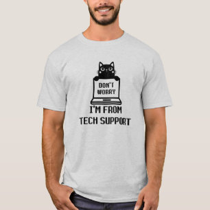 Don't Worry I'm from Tech Support T-Shirt