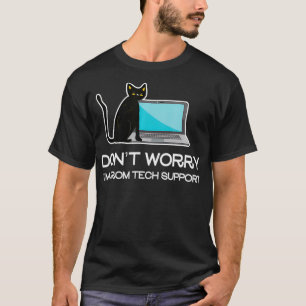 Don't Worry I'm From Tech Support T-Shirt