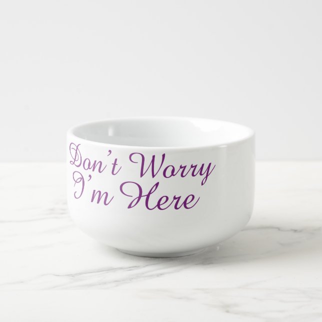 Don't Worry I'm Here Minimalist Purple Script Soup Mug (Front)