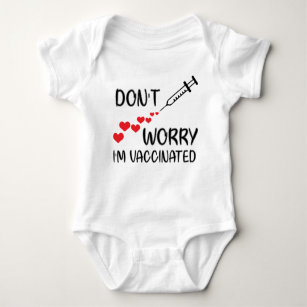 Don't Worry I'm Vaccinated Baby Bodysuit