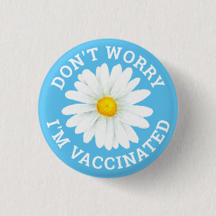 Don't Worry I'm Vaccinated Button