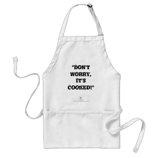 "Don't worry, it's cooked!" Adult Apron