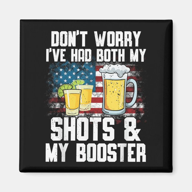 Don't Worry I've Had Both My Shots &amp; Booster F Magnet (Front)