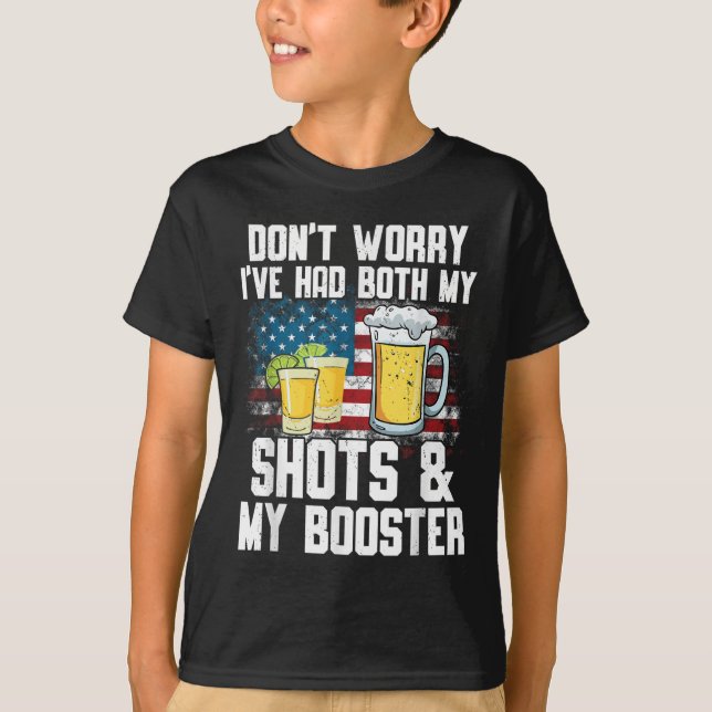 Don't Worry I've Had Both My Shots &amp; Booster F T-Shirt (Front)