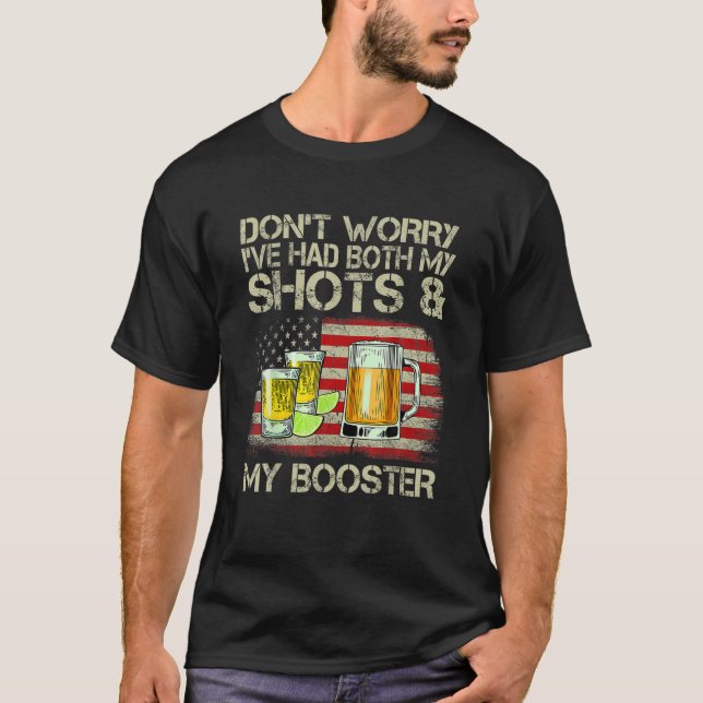 Don't Worry I've Had Both My Shots And Booster Ame T-Shirt (Front)