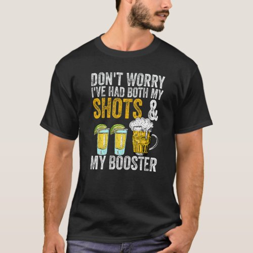 Dont Worry Ive Had Both My Shots And Booster Fun T_Shirt