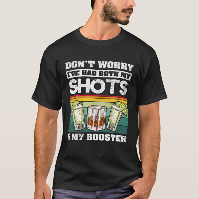 Don't Worry I've Had Both My Shots And Booster Fun T-Shirt (Front)