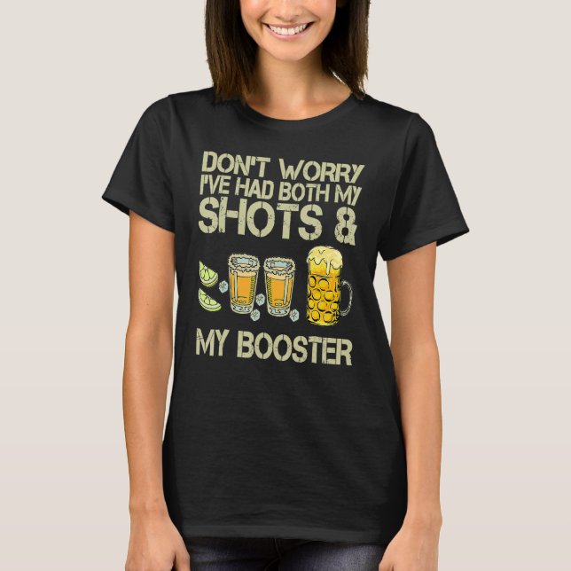 Don't Worry I've Had Both My Shots And Booster Fun T-Shirt (Front)
