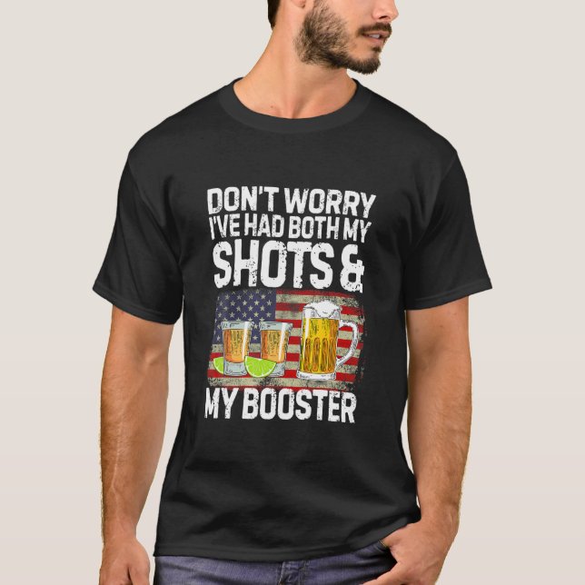 Don't Worry I've Had Both My Shots And Booster Fun T-Shirt (Front)