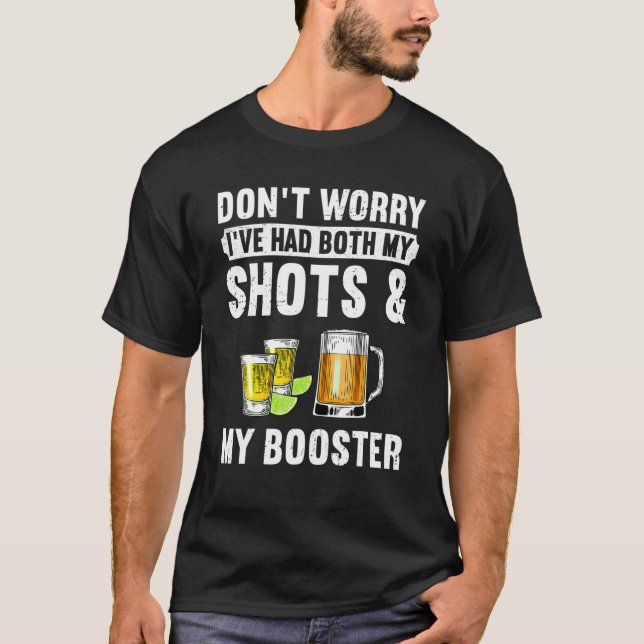 Don't Worry I've Had Both My Shots And Booster Fun T-Shirt (Front)