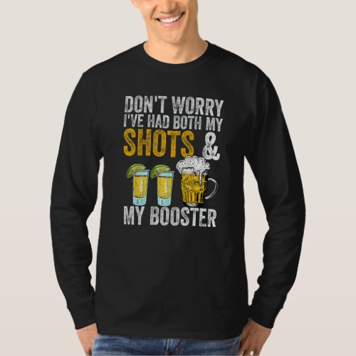 Dont Worry Ive Had Both My Shots And Booster Fun T_Shirt