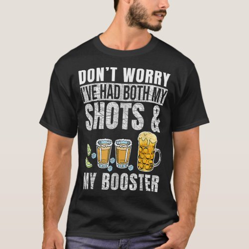 Dont worry Ive had both my shots and booster Fun T_Shirt