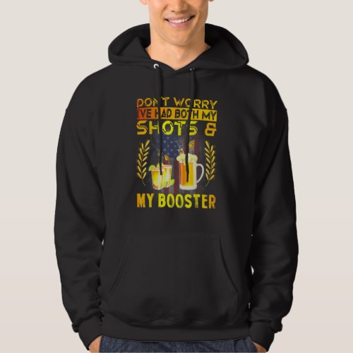 Don't Worry I've Had Both My Shots And Booster Hoodie