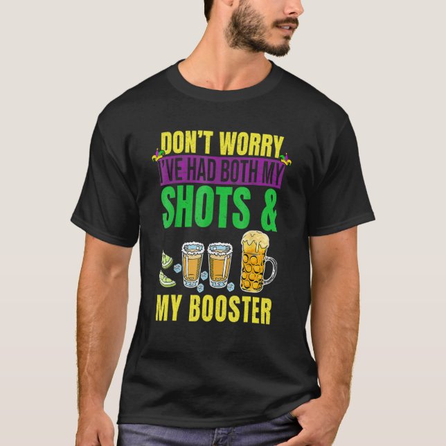 Don't Worry I've had both my Shots and Booster Mar T-Shirt (Front)