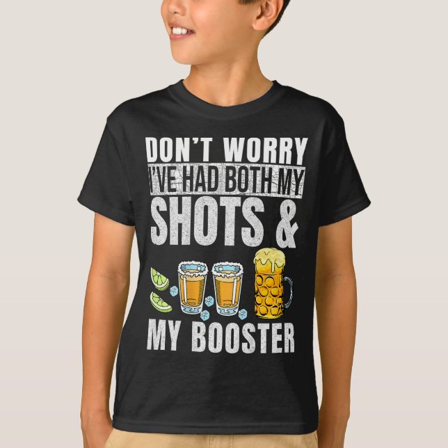Don't Worry I've Had Both My Shots And Booster Pri T-Shirt (Front)
