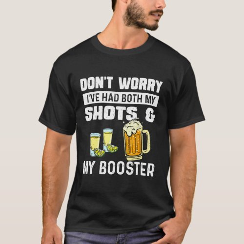 DonT Worry IVe Had Both My Shots And Booster T_Shirt