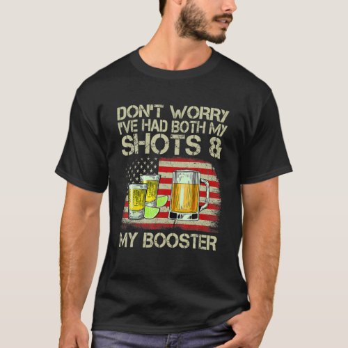 Dont Worry Ive Had Both My Shots And Booster T_Shirt