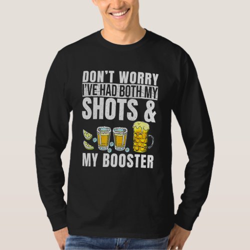 Dont Worry Ive Had Both My Shots And Booster   T_Shirt