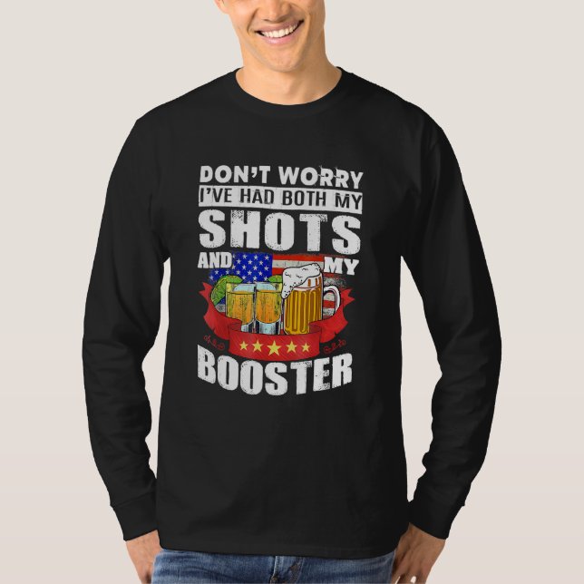 Don't Worry I've Had Both my Shots and Booster Teq T-Shirt (Front)