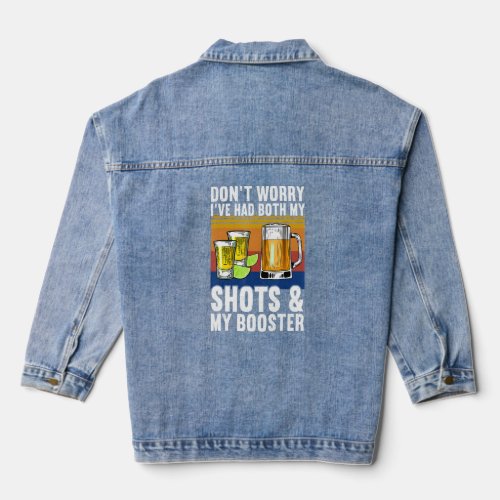 Dont Worry Ive Had Both My Shots And Booster  Va Denim Jacket